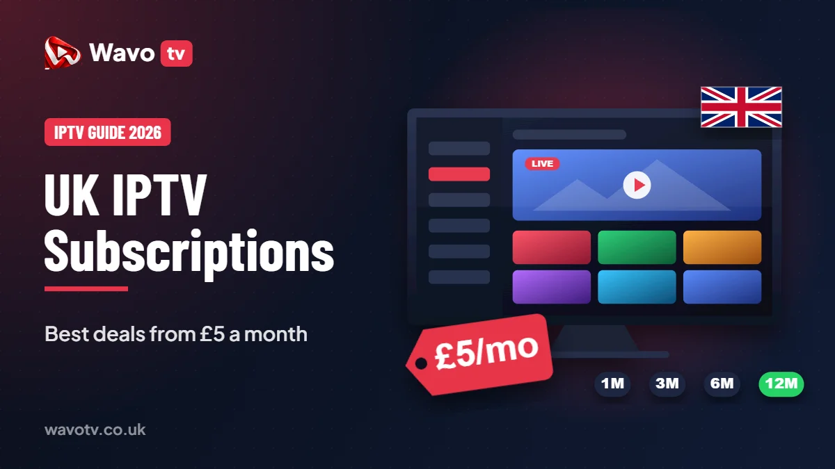 UK IPTV Subscriptions 2026: Prices, Plans and Free Trial